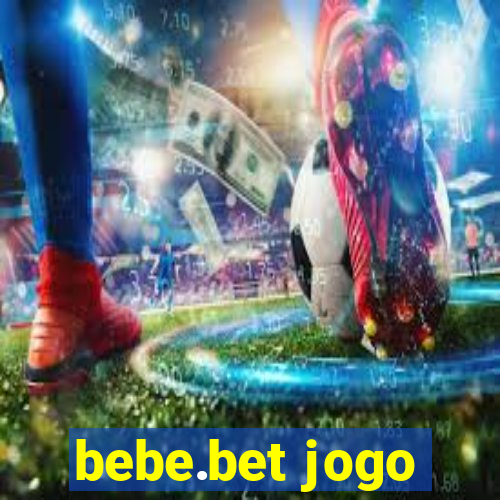 bebe.bet jogo